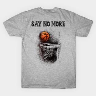 Say no more! Hoop wear! FRONT&BACK PRINT !!! T-Shirt